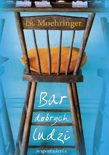 Okładka: J.R. Moehringer - Bar dobrych ludzi