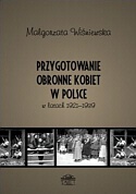 Okładka: Małgorzata Wiśniewska - Przygotowanie obronne kobiet w Polsce w latach 1921-1939