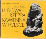 Okładka: Roman Reinfuss - Ludowa rzeźba kamienna w Polsce