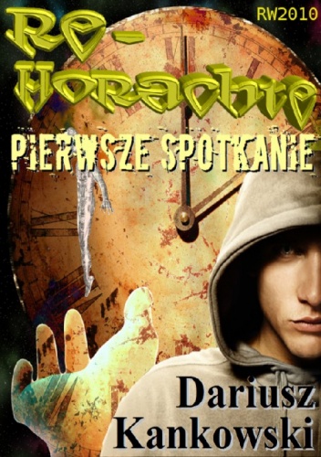 Okładka: Dariusz Kankowski - Re-Horachte. Pierwsze Spotkanie