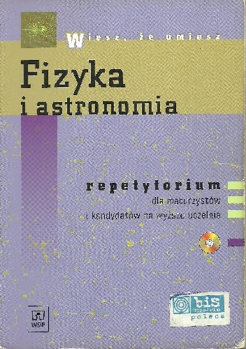 Okładka: Nina Tomaszewska - Fizyka i astronomia. Repetytorium dla maturzystów i kandydatów na wyższe uczelnie