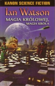 Okładka: Ian Watson - Magia królowej, magia króla