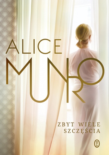 Okładka: Alice Munro - Zbyt wiele szczęścia
