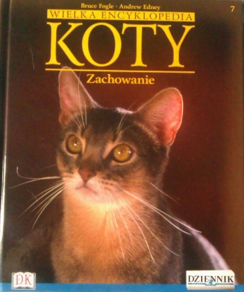 Okładka: Bruce Fogle - Wielka encyklopedia Koty - Zachowanie tom 7