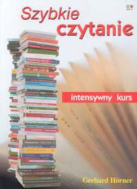 Okładka:  Gerhahd Horner - Szybkie czytanie. Intensywny kurs