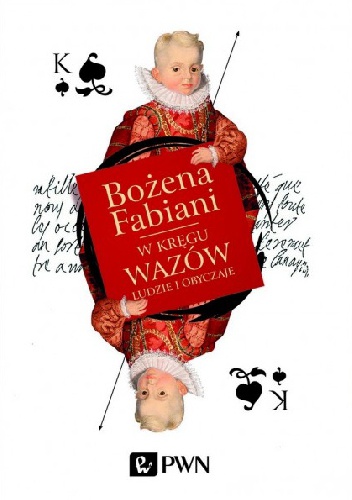 Okładka: Bożena Fabiani - W kręgu Wazów. Ludzie i obyczaje