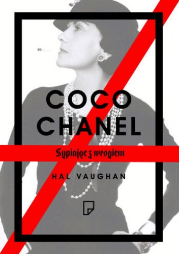 Okładka: Hal Vaughan - Coco Chanel. Sypiając z wrogiem