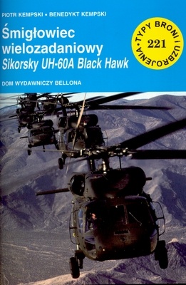 Okładka: Benedykt Kempski - Śmigłowiec Wielozadaniowy Sikorsky UH-60A ''Black Hawk''