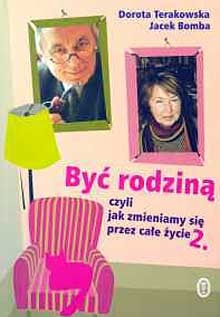 Okładka: Jacek Bomba - Być rodziną 2, czyli jak zmieniamy się przez całe życie