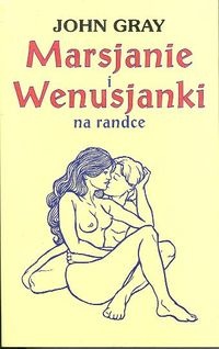 Okładka: John Gray - Marsjanie i Wenusjanki na randce