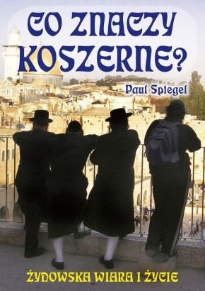 Okładka: Paul Spiegel - Co znaczy koszerne? Żydowska wiara i życie