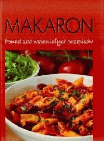 Okładka:  praca zbiorowa - Makaron: ponad 100 wspaniałych przepisów