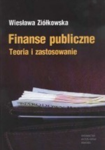 Okładka: Wiesława Ziółkowska - Finanse publiczne. Teoria i zastosowanie