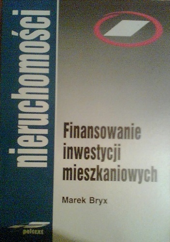 Okładka: Marek Bryx - Finansowanie Inwestycji Mieszkaniowych