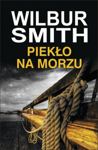 Okładka: Wilbur Smith - Piekło na morzu
