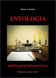 Okładka: Tomasz J. Kostyła - Antologia polskiej poezji tożsamościowej