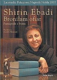 Okładka: Shirin Ebadi - Broniłam ofiar. Pamiętnik z Iranu