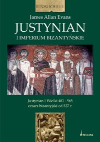 Okładka: James Allan Evans - Justynian i imperium bizantyjskie
