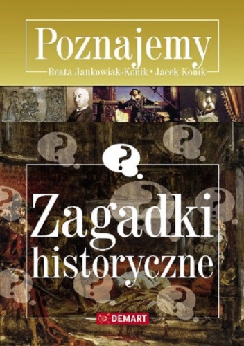 Okładka: Beata Jankowiak-Konik - Zagadki historyczne. Poznajemy