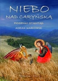 Okładka: Adrian Markowski - Niebo nad Caryńską. Piosenki stamtąd