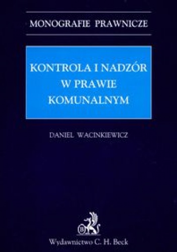 Okładka: Daniel Wacinkiewicz - Kontrola i nadzór w prawie komunalnym