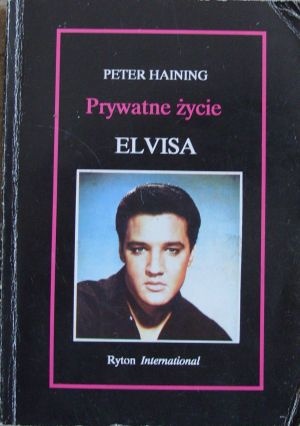 Okładka: Peter Haining - Prywatne życie Elvisa
