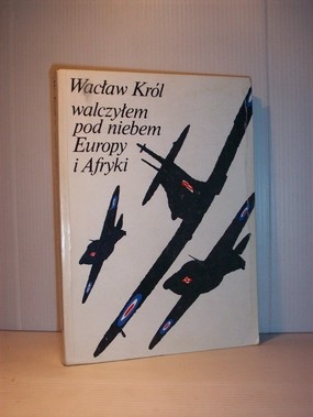 Okładka: Wacław Król - Walczyłem pod niebem Europy i Afryki