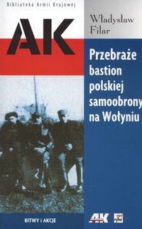Okładka: Władysław Filar - Przebraże bastion polskiej samoobrony na Wołyniu