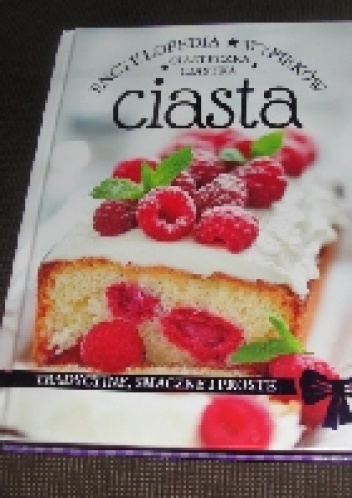 Okładka:  praca zbiorowa - Encyklopedia wypieków. Ciasteczka, ciastka, ciasta.