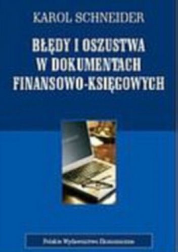Okładka: Karol Schneider - Błędy i oszustwa w dokumentach finansowo-księgowych