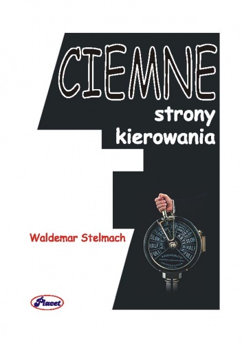 Okładka: Waldemar Stelmach - Ciemne strony kierowania - e-book