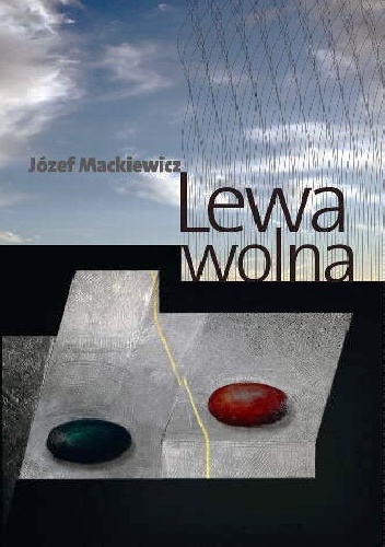Okładka: Józef Mackiewicz - Lewa wolna