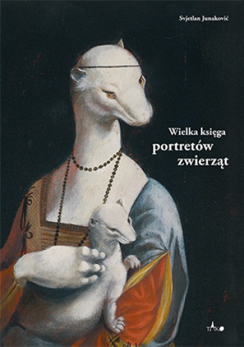 Okładka: Svjetlan Junakovic - Wielka księga portretów zwierząt