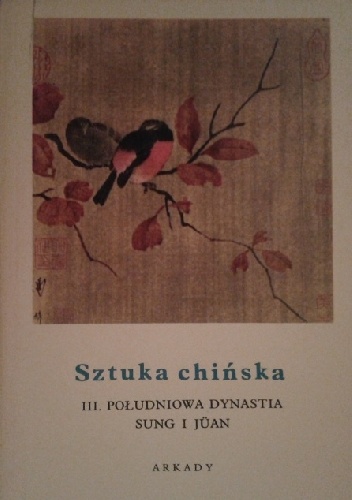 Okładka:  - Sztuka chińska t. 3 Południowa dynastia Sung i Juan