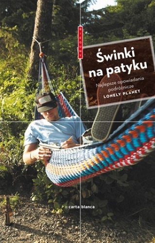 Okładka: Tony Wheeler - Świnki na patyku. Najlepsze opowiadania podróżnicze Lonely Planet