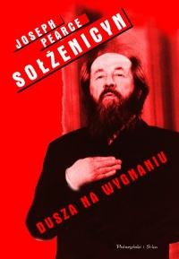 Okładka: Joseph Pearce - Sołżenicyn. Dusza na wygnaniu