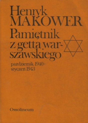 Okładka: Henryk Makower - Pamiętnik z getta warszawskiego. Październik 1940 - styczeń 1943