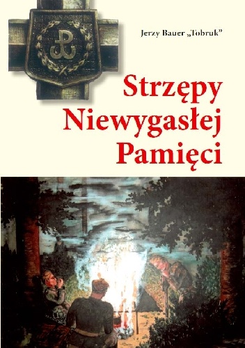 Okładka: Jerzy Błażej Bauer - Strzępy niewygasłej pamięci