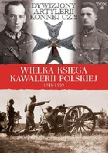 Okładka:  praca zbiorowa - Dywizjony Artylerii Konnej cz. 2