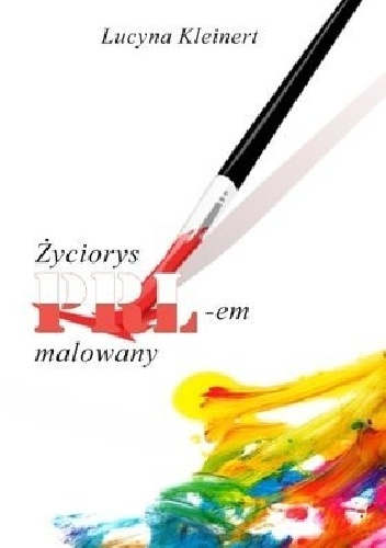 Okładka:  Lucia - Życiorys PRL-em malowany