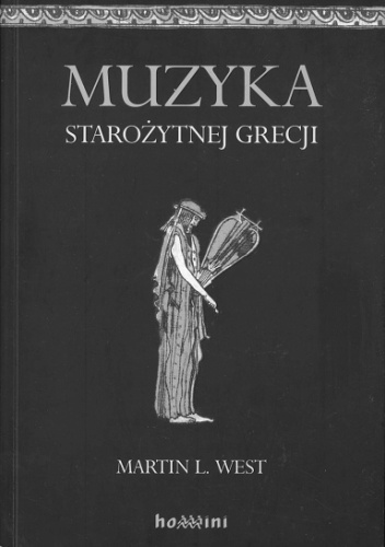 Okładka: Martin L. West - Muzyka starożytnej Grecji