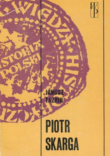 Okładka: Janusz Tazbir - Piotr Skarga