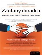Okładka: David H. Maister - Zaufany doradca. Jak budować trwałe relacje z klientami