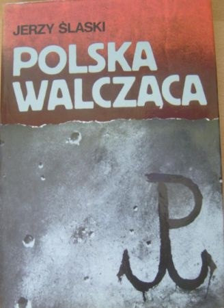 Okładka: Jerzy Ślaski - Polska walcząca