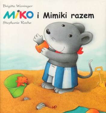 Okładka: Brigitte Weninger - Miko i Mimiki razem