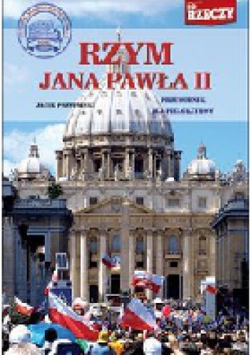 Okładka: Jacek Przybylski - Rzym Jana Pawła II. Przewodnik dla pielgrzymów