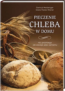 Okładka:  praca zbiorowa - Pieczenie chleba w domu