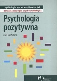 Okładka: Ewa Trzebińska - Psychologia pozytywna
