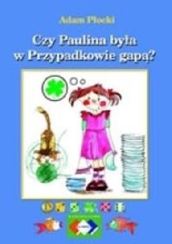 Okładka: Adam Płocki - Czy Paulina była w Przypadkowie gapą?