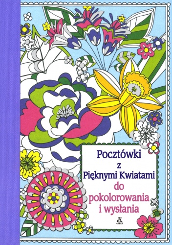 Okładka: Beth Gunnell - Pocztówki z pięknymi kwiatami do pokolorowania i wysłania
